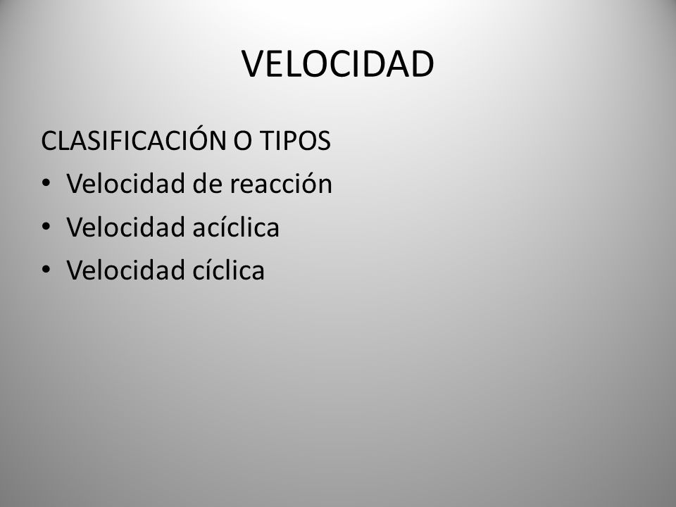 VELOCIDAD CLASIFICACIÓN O TIPOS Velocidad de reacción