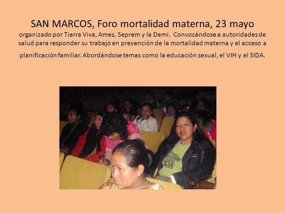 SAN MARCOS, Foro mortalidad materna, 23 mayo organizado por Tierra Viva, Ames, Seprem y la Demi.