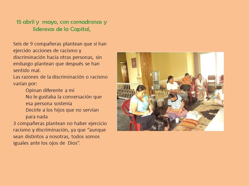 15 abril y mayo, con comadronas y lideresas de la Capital,