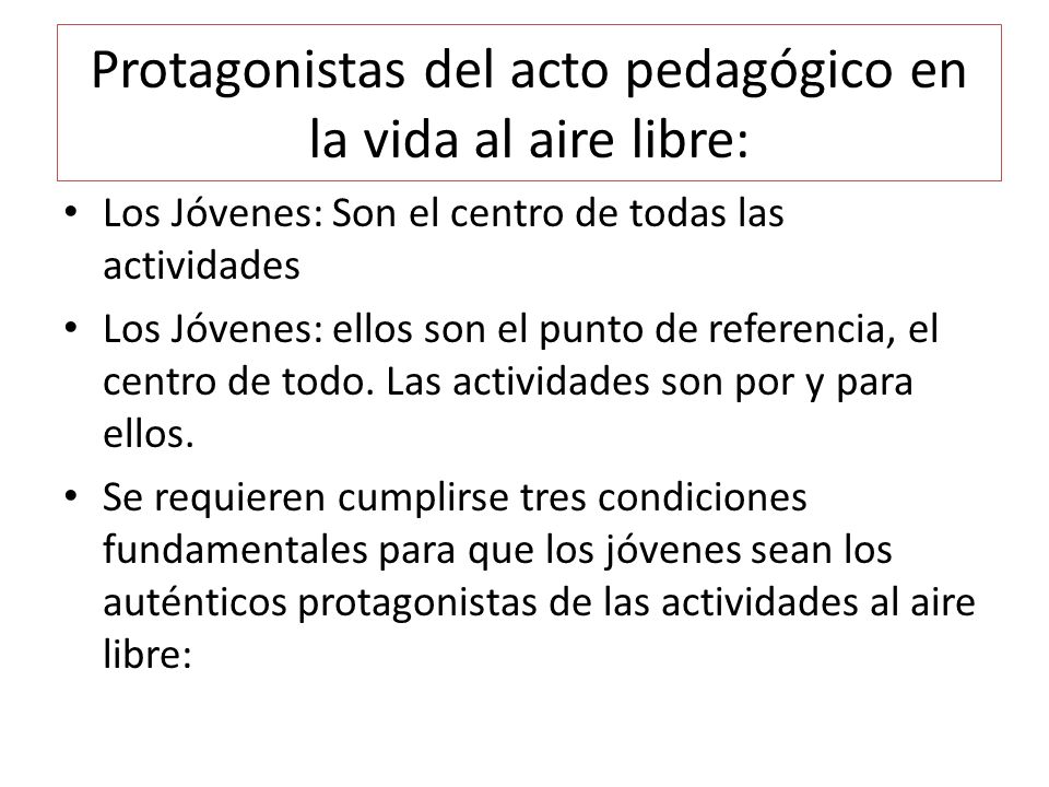 Protagonistas del acto pedagógico en la vida al aire libre: