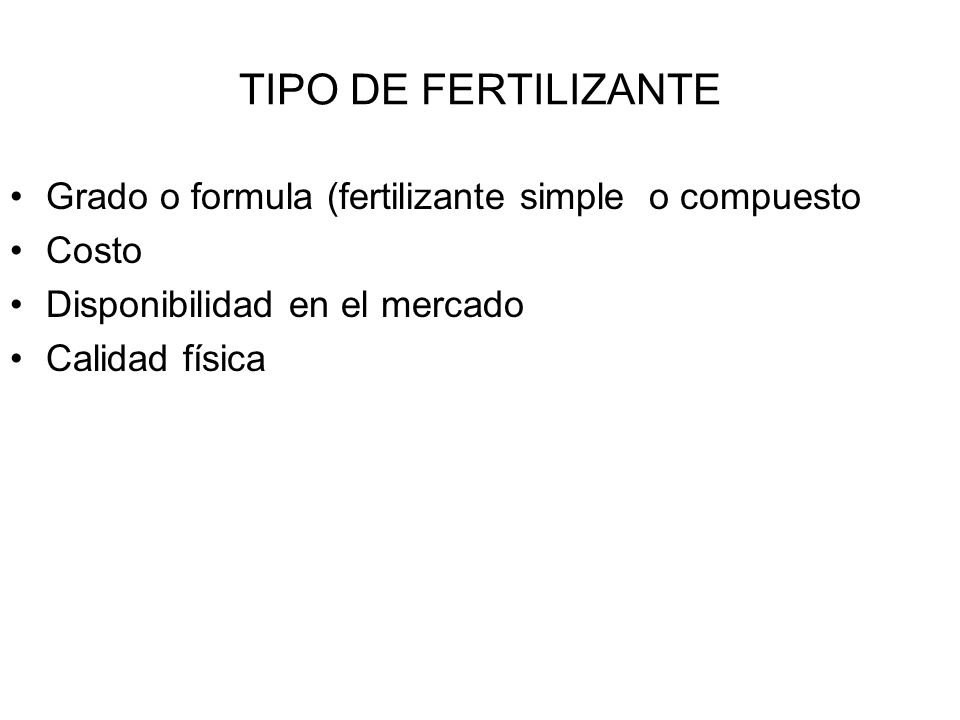 TIPO DE FERTILIZANTE Grado o formula (fertilizante simple o compuesto