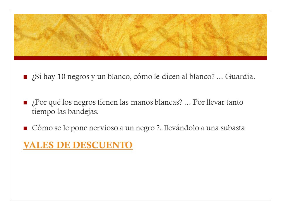 ¿Si hay 10 negros y un blanco, cómo le dicen al blanco ... Guardia.