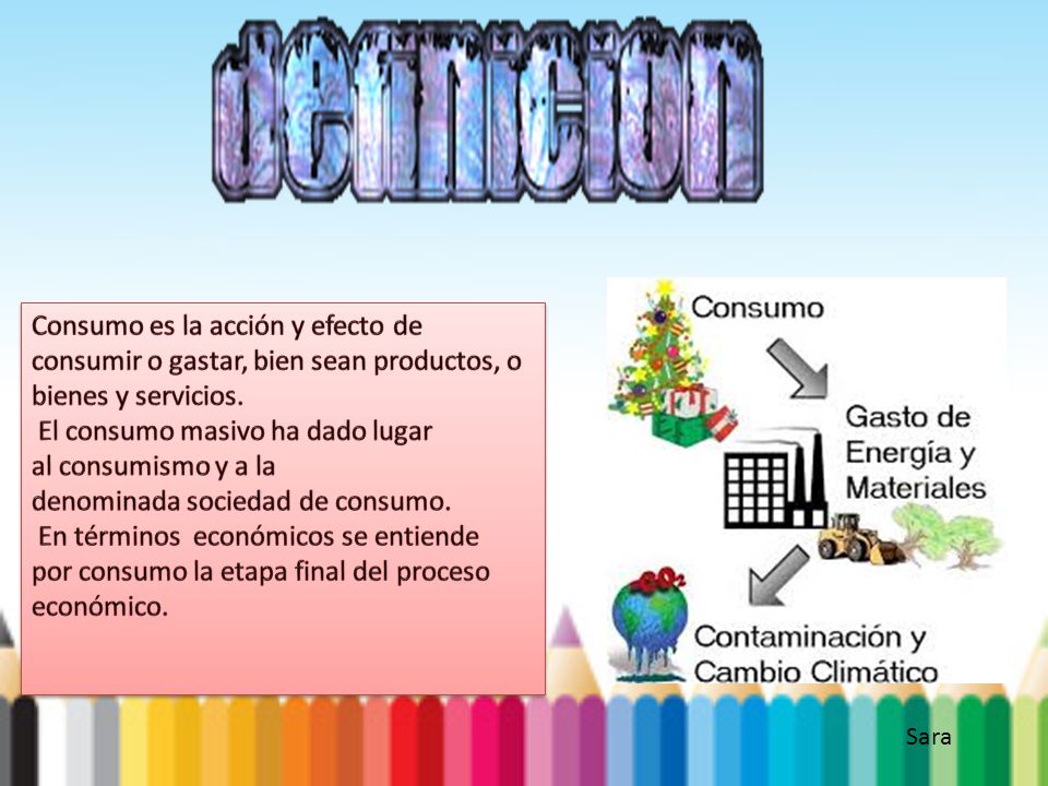 Consumo es la acción y efecto de consumir o gastar, bien sean productos, o bienes y servicios.