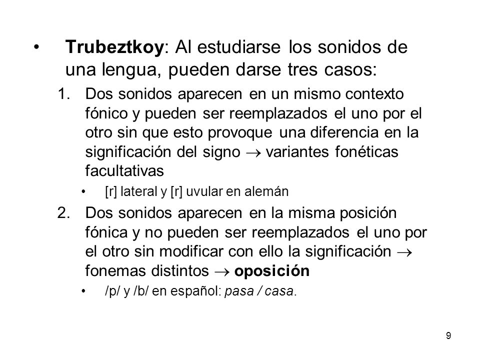 Trubeztkoy: Al estudiarse los sonidos de una lengua, pueden darse tres casos: