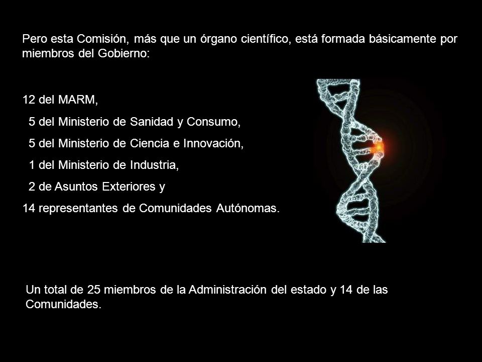 Pero esta Comisión, más que un órgano científico, está formada básicamente por miembros del Gobierno: