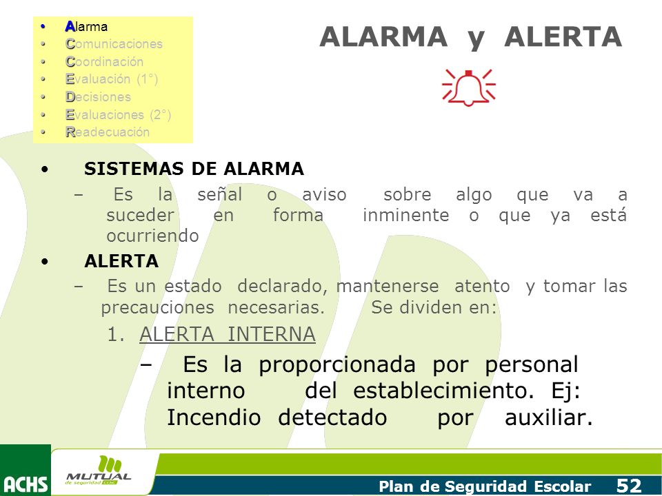 Alarma Comunicaciones. Coordinación. Evaluación (1°) Decisiones. Evaluaciones (2°) Readecuación.