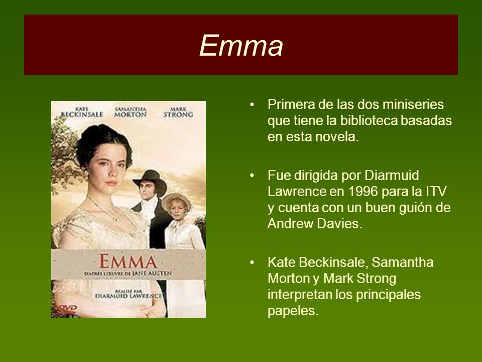 Emma Primera de las dos miniseries que tiene la biblioteca basadas en esta novela.