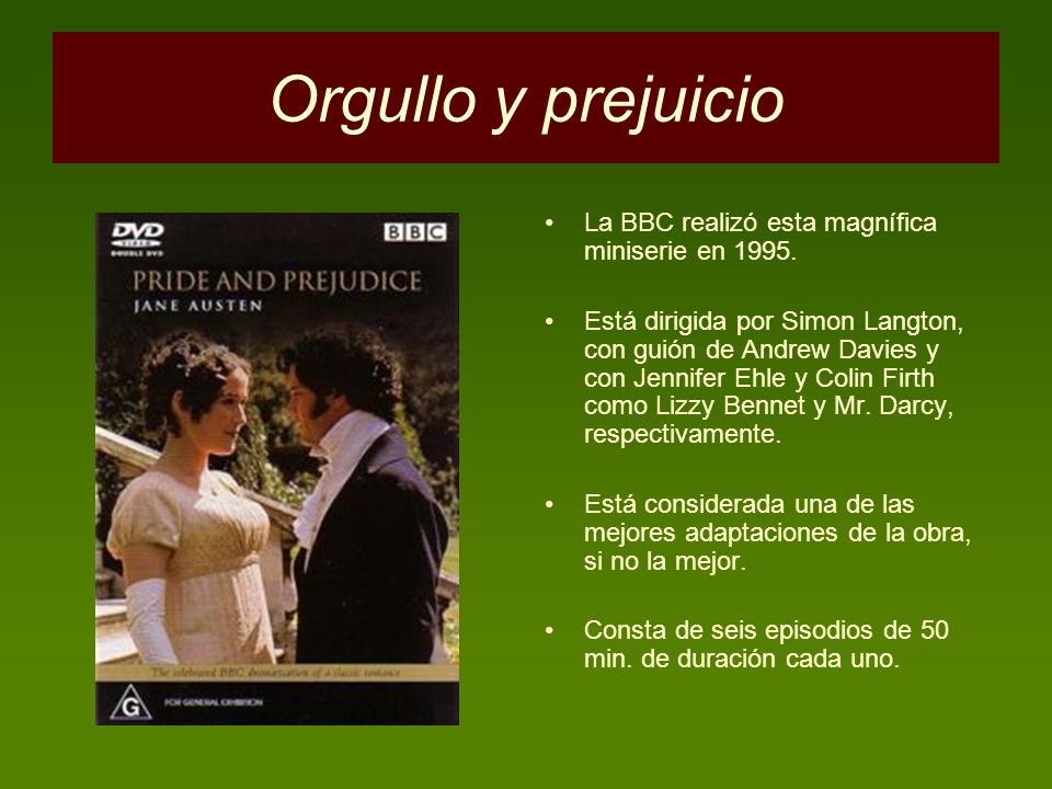 Orgullo y prejuicio La BBC realizó esta magnífica miniserie en 1995.