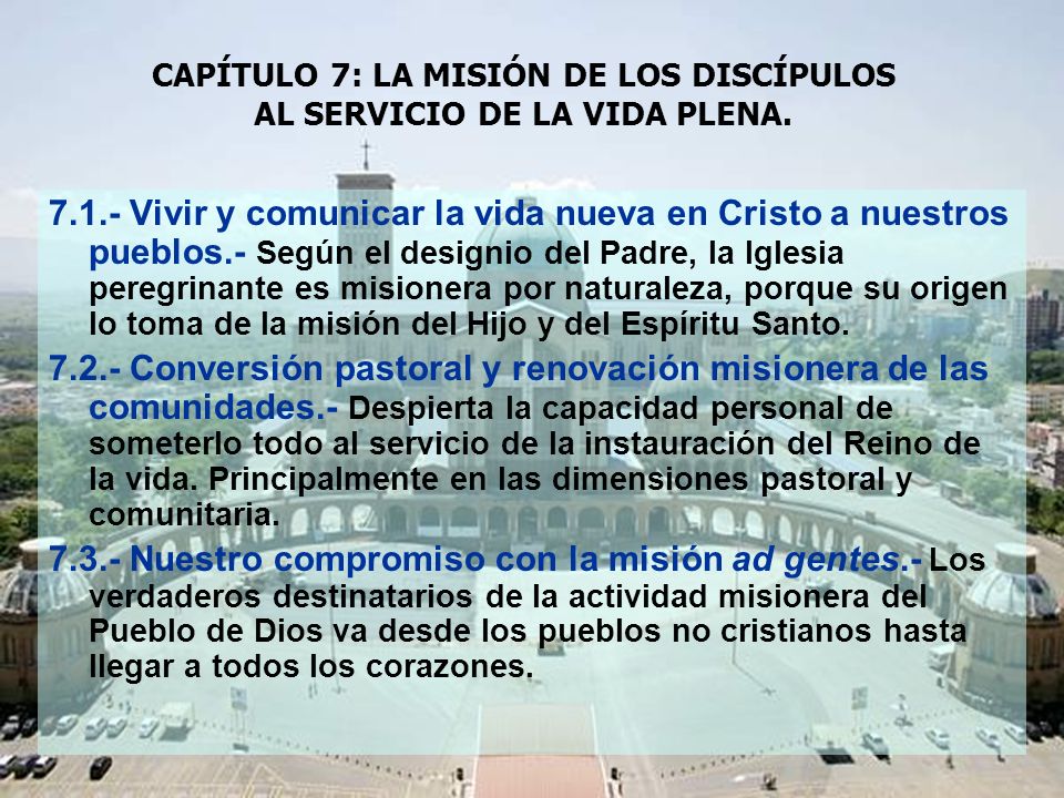 CAPÍTULO 7: LA MISIÓN DE LOS DISCÍPULOS AL SERVICIO DE LA VIDA PLENA.