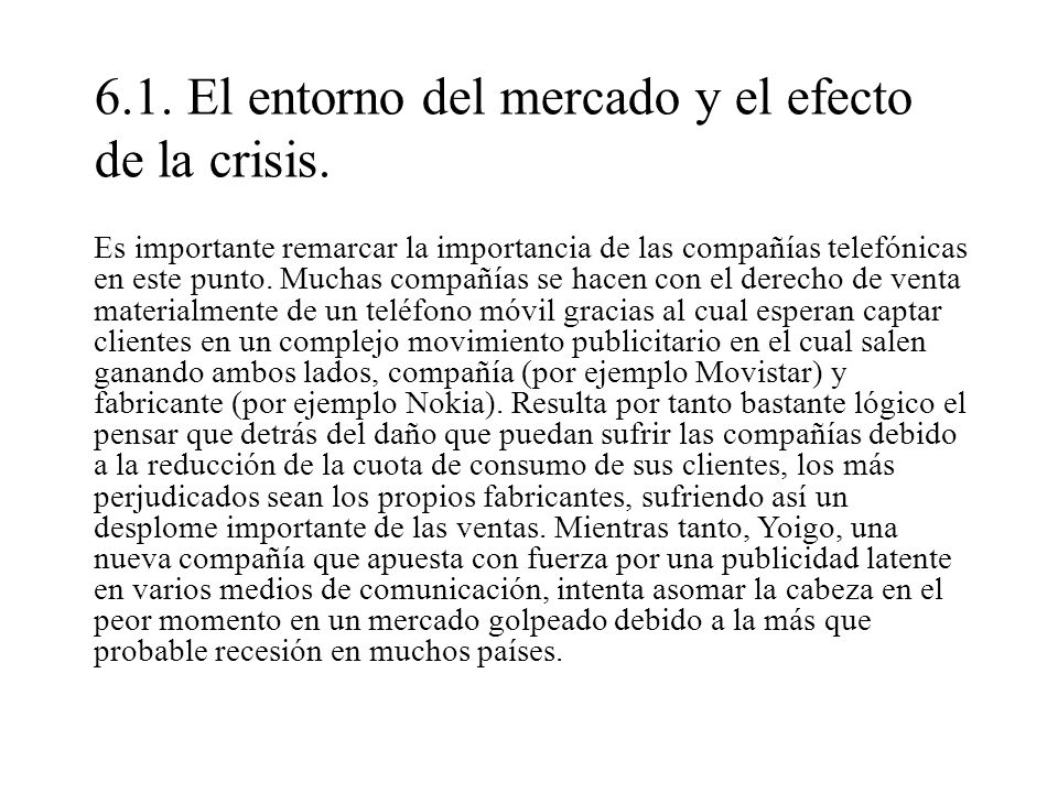 6.1. El entorno del mercado y el efecto de la crisis.