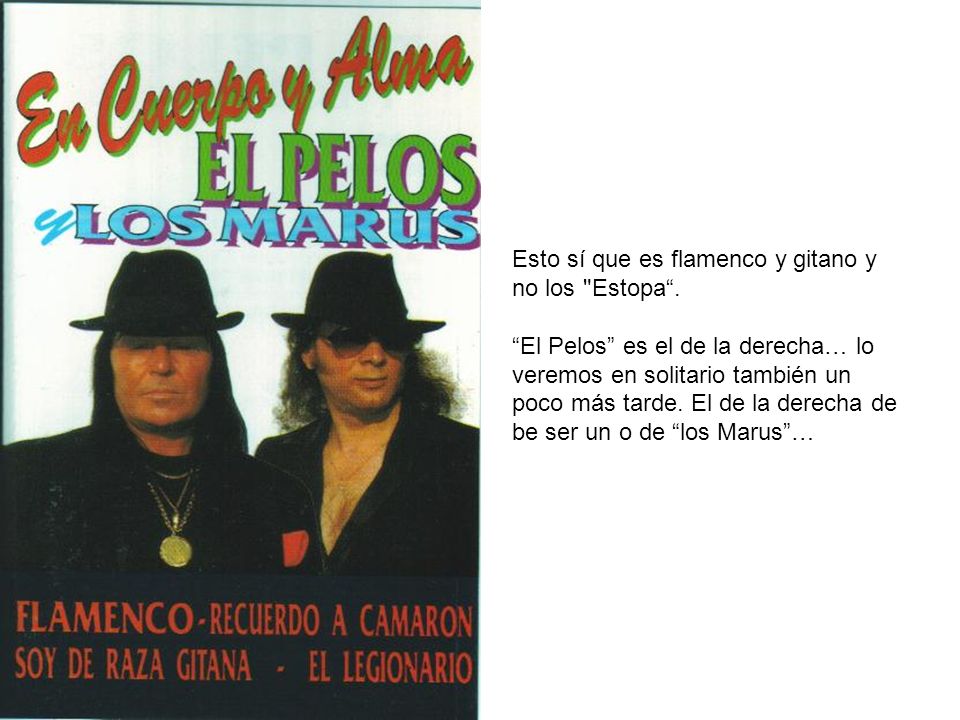 Esto sí que es flamenco y gitano y no los Estopa .