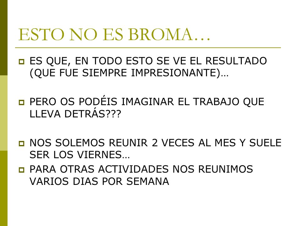 ESTO NO ES BROMA… ES QUE, EN TODO ESTO SE VE EL RESULTADO (QUE FUE SIEMPRE IMPRESIONANTE)… PERO OS PODÉIS IMAGINAR EL TRABAJO QUE LLEVA DETRÁS