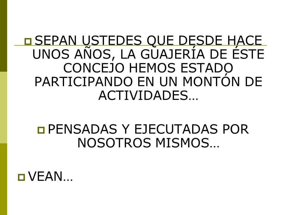 PENSADAS Y EJECUTADAS POR NOSOTROS MISMOS…