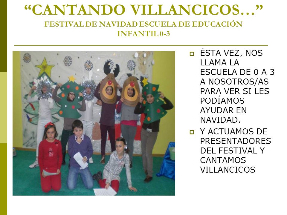 CANTANDO VILLANCICOS… FESTIVAL DE NAVIDAD ESCUELA DE EDUCACIÓN INFANTIL 0-3