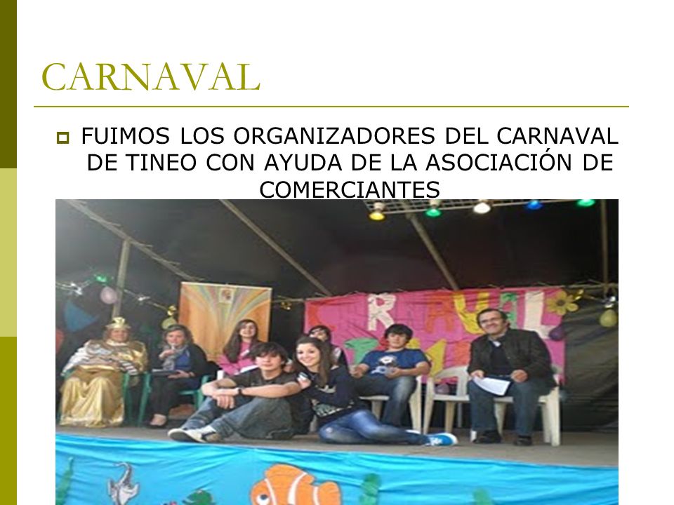 CARNAVAL FUIMOS LOS ORGANIZADORES DEL CARNAVAL DE TINEO CON AYUDA DE LA ASOCIACIÓN DE COMERCIANTES
