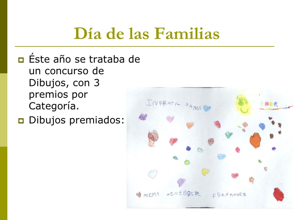 Día de las Familias Éste año se trataba de un concurso de Dibujos, con 3 premios por Categoría.