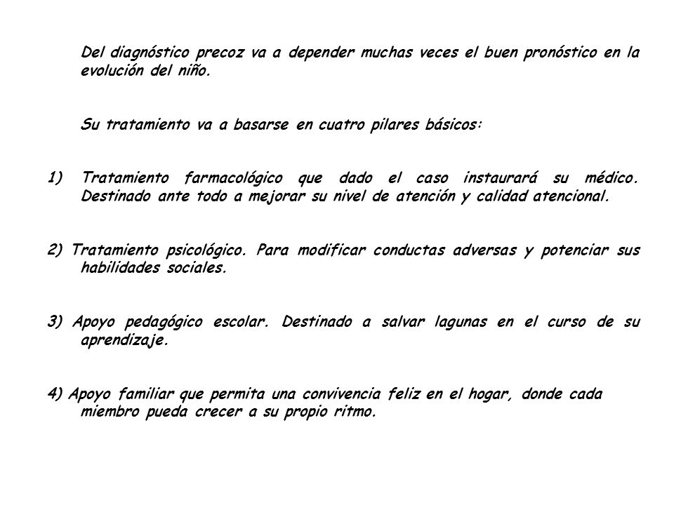 Del diagnóstico precoz va a depender muchas veces el buen pronóstico en la evolución del niño.