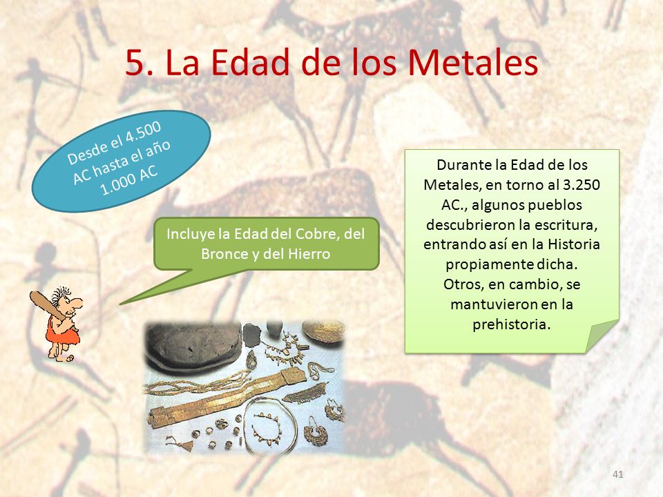 5. La Edad de los Metales Desde el AC hasta el año AC
