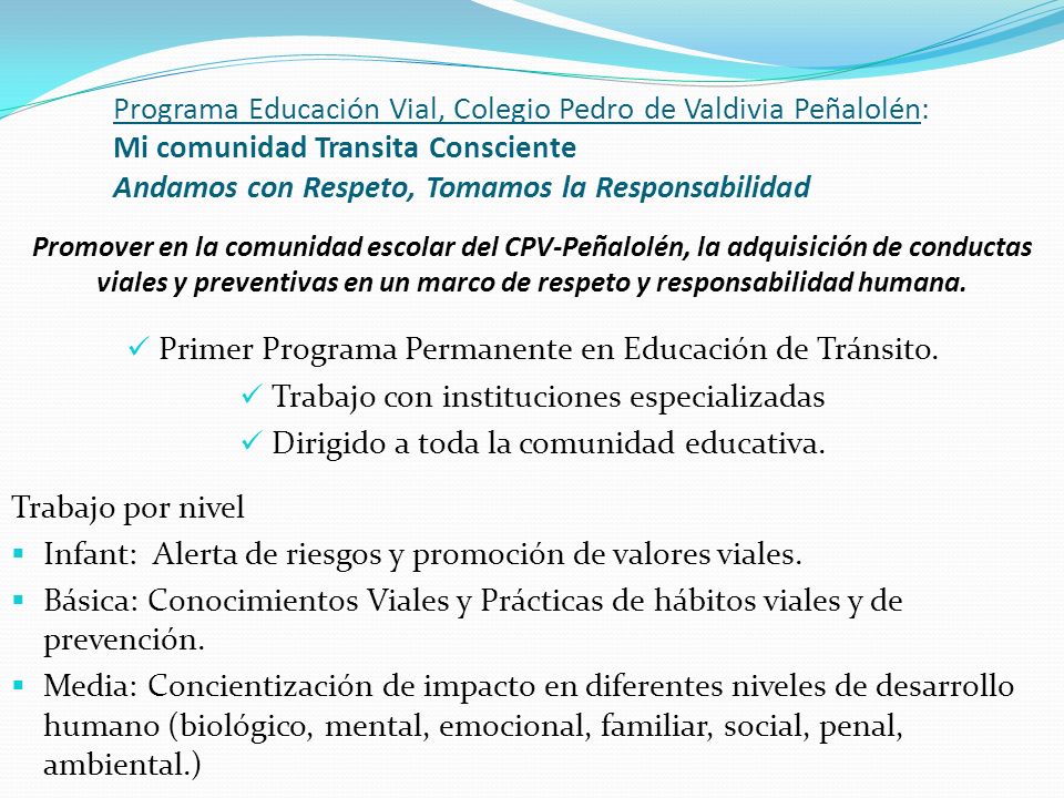 Programa Educación Vial, Colegio Pedro de Valdivia Peñalolén: Mi comunidad Transita Consciente Andamos con Respeto, Tomamos la Responsabilidad