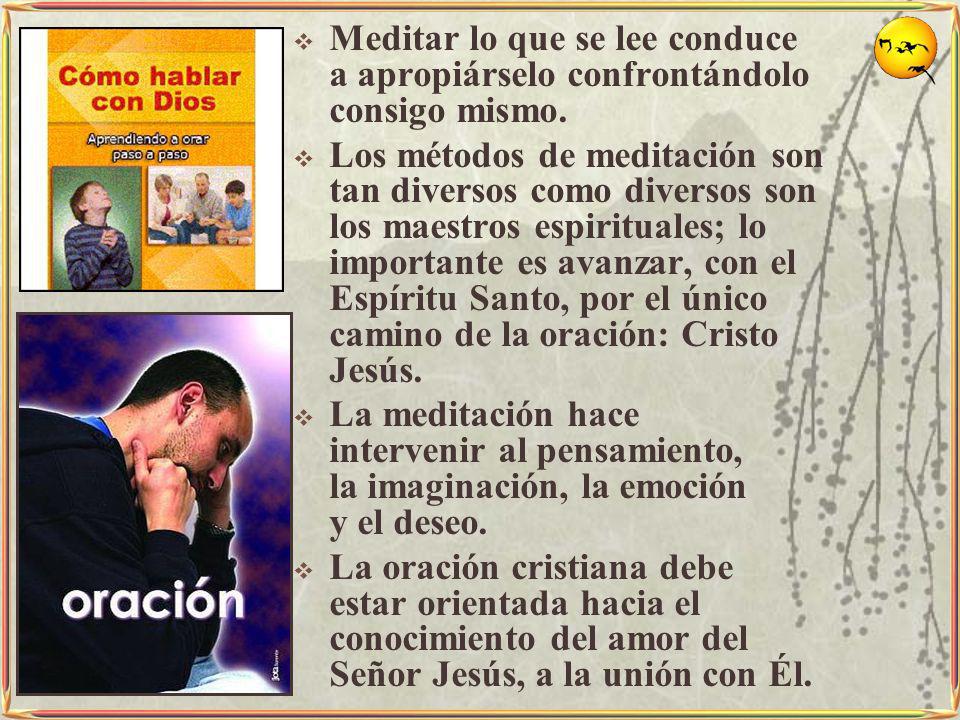 Meditar lo que se lee conduce a apropiárselo confrontándolo consigo mismo.