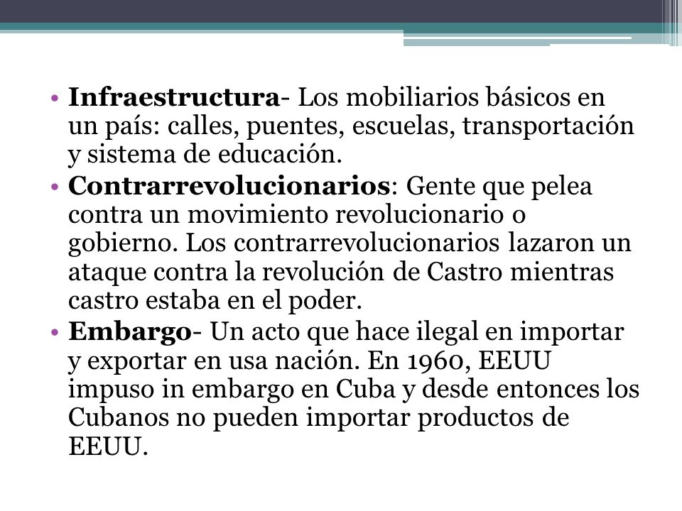 Infraestructura- Los mobiliarios básicos en un país: calles, puentes, escuelas, transportación y sistema de educación.