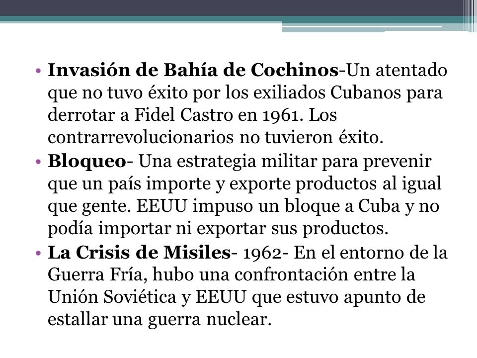 Invasión de Bahía de Cochinos-Un atentado que no tuvo éxito por los exiliados Cubanos para derrotar a Fidel Castro en Los contrarrevolucionarios no tuvieron éxito.