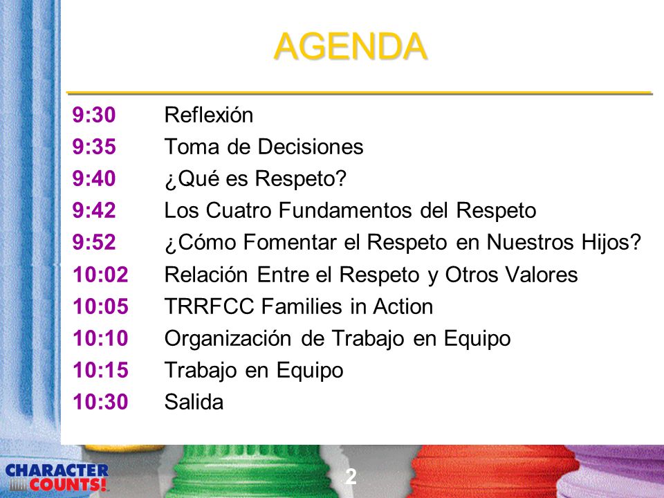 AGENDA 9:30 Reflexión 9:35 Toma de Decisiones 9:40 ¿Qué es Respeto