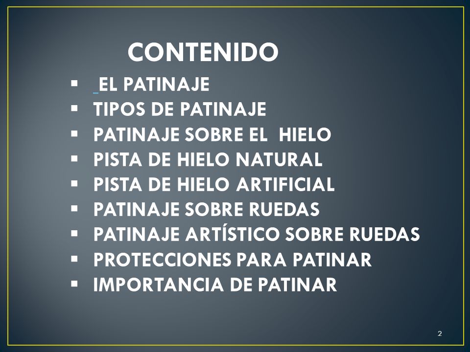 CONTENIDO EL PATINAJE TIPOS DE PATINAJE PATINAJE SOBRE EL HIELO