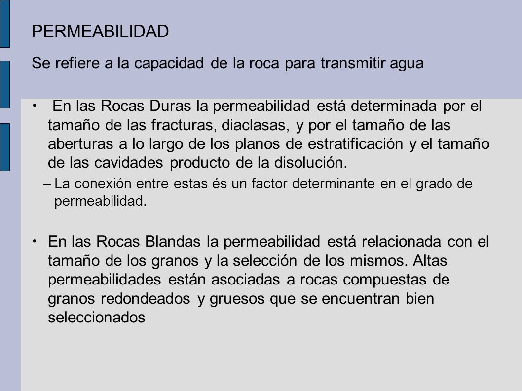 PERMEABILIDAD Se refiere a la capacidad de la roca para transmitir agua.