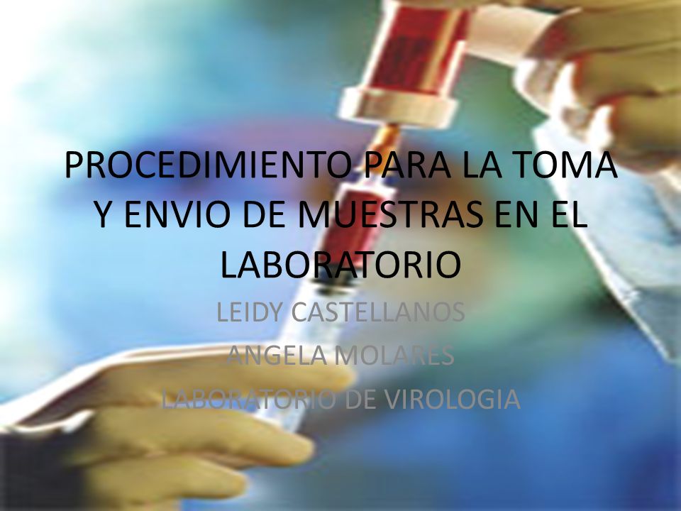 PROCEDIMIENTO PARA LA TOMA Y ENVIO DE MUESTRAS EN EL LABORATORIO