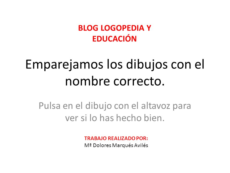 Emparejamos los dibujos con el nombre correcto.