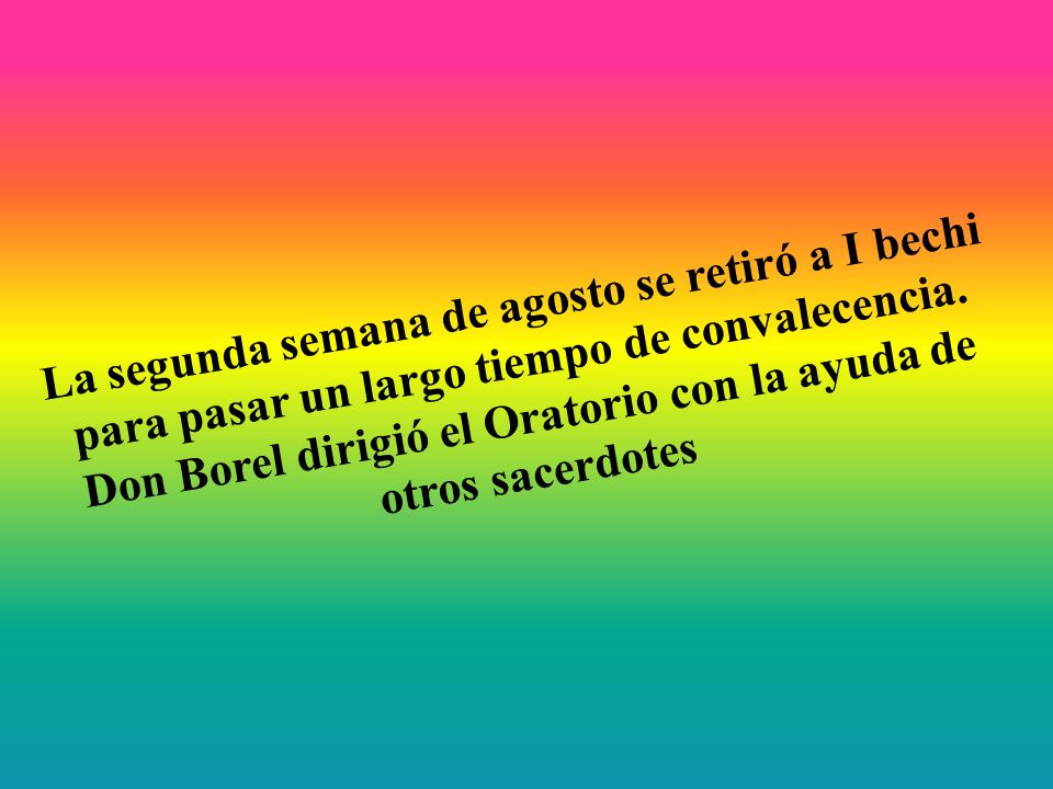 Don Borel dirigió el Oratorio con la ayuda de otros sacerdotes