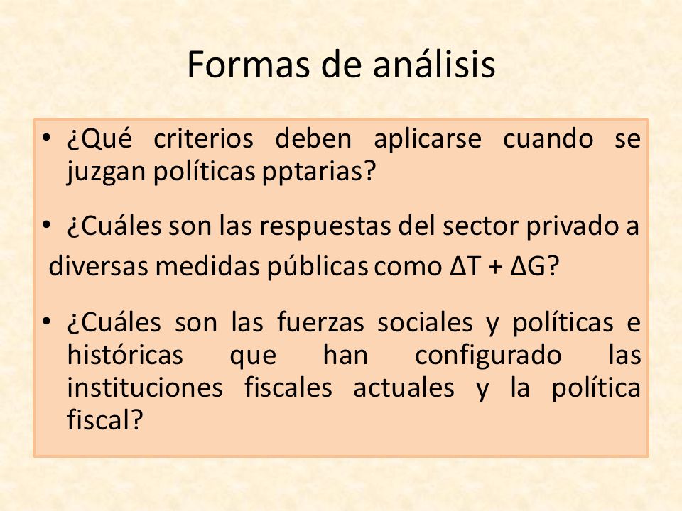 Formas de análisis ¿Qué criterios deben aplicarse cuando se juzgan políticas pptarias ¿Cuáles son las respuestas del sector privado a.