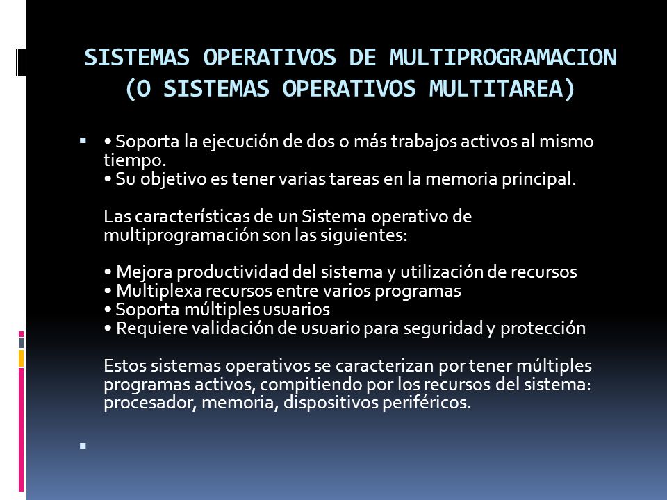 SISTEMAS OPERATIVOS DE MULTIPROGRAMACION (O SISTEMAS OPERATIVOS MULTITAREA)