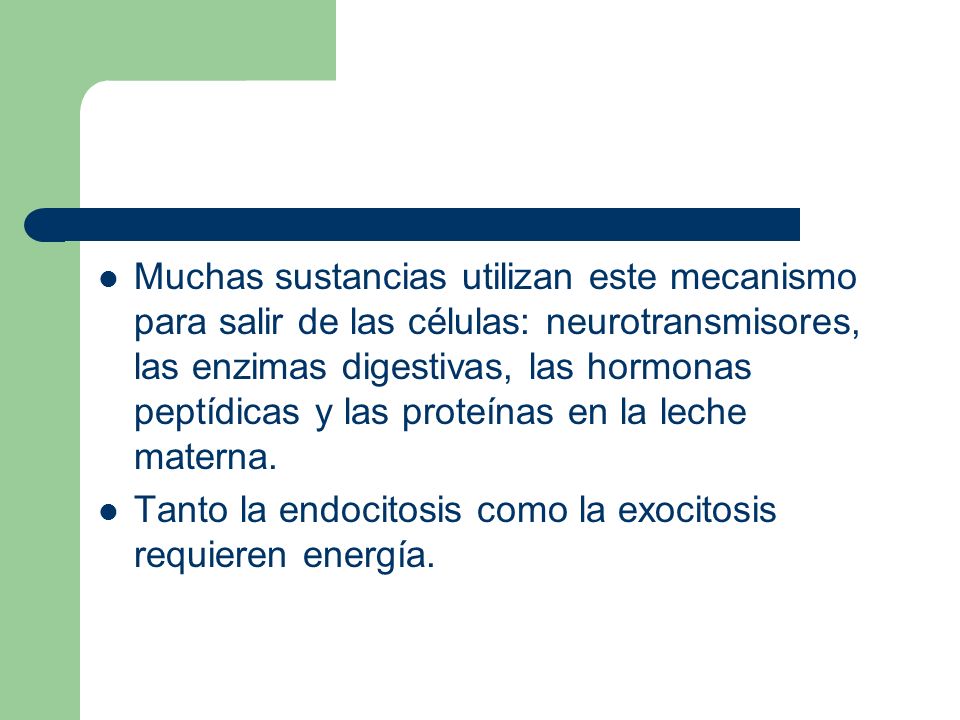 Muchas sustancias utilizan este mecanismo para salir de las células: neurotransmisores, las enzimas digestivas, las hormonas peptídicas y las proteínas en la leche materna.