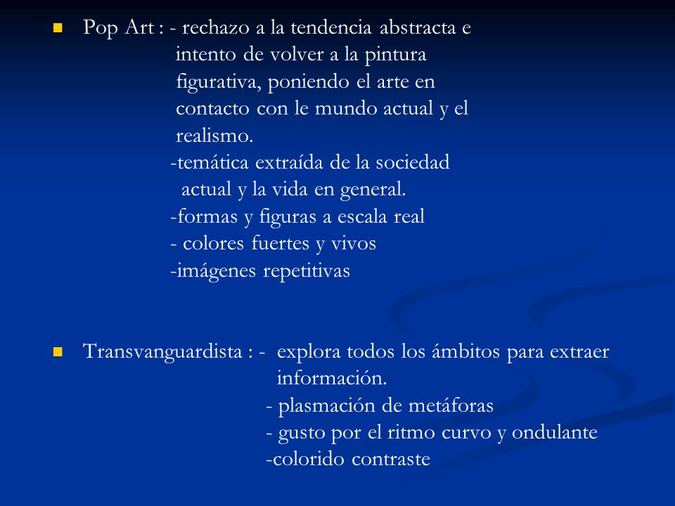 Pop Art : - rechazo a la tendencia abstracta e