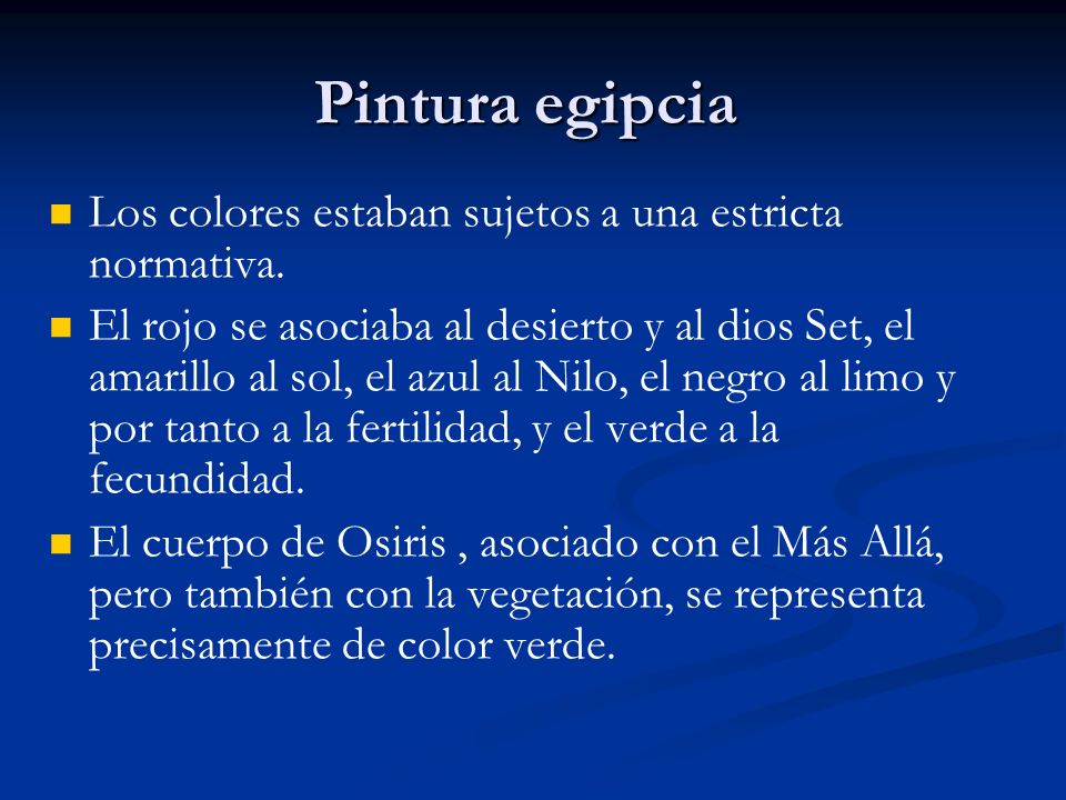 Pintura egipcia Los colores estaban sujetos a una estricta normativa.