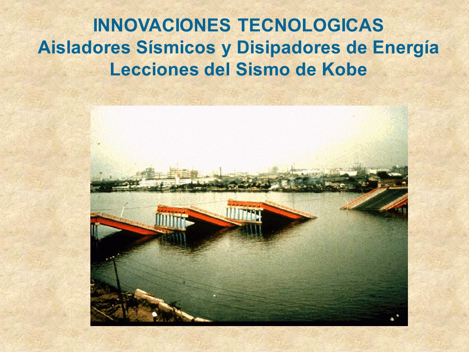 INNOVACIONES TECNOLOGICAS Aisladores Sísmicos y Disipadores de Energía