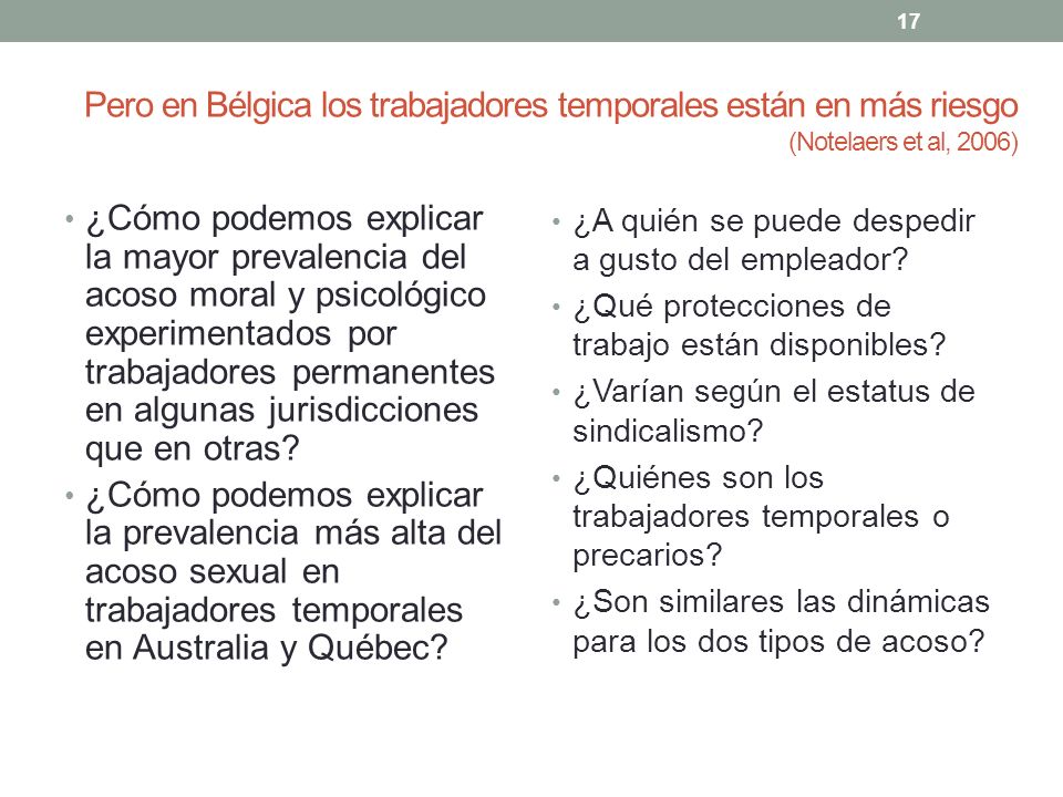 Pero en Bélgica los trabajadores temporales están en más riesgo (Notelaers et al, 2006)