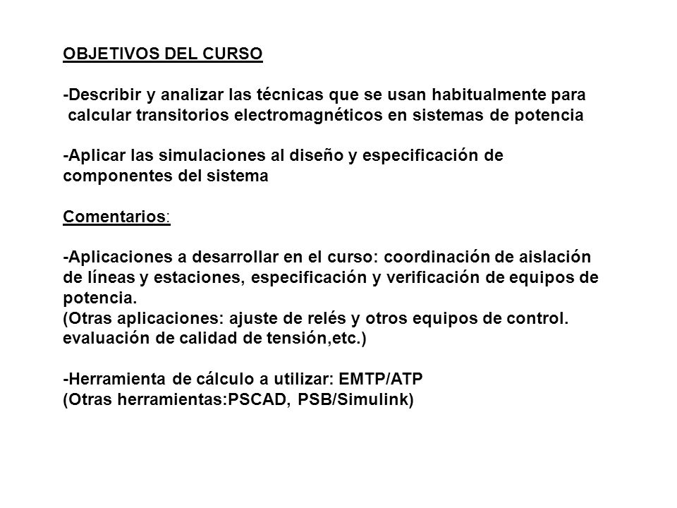 OBJETIVOS DEL CURSO -Describir y analizar las técnicas que se usan habitualmente para.