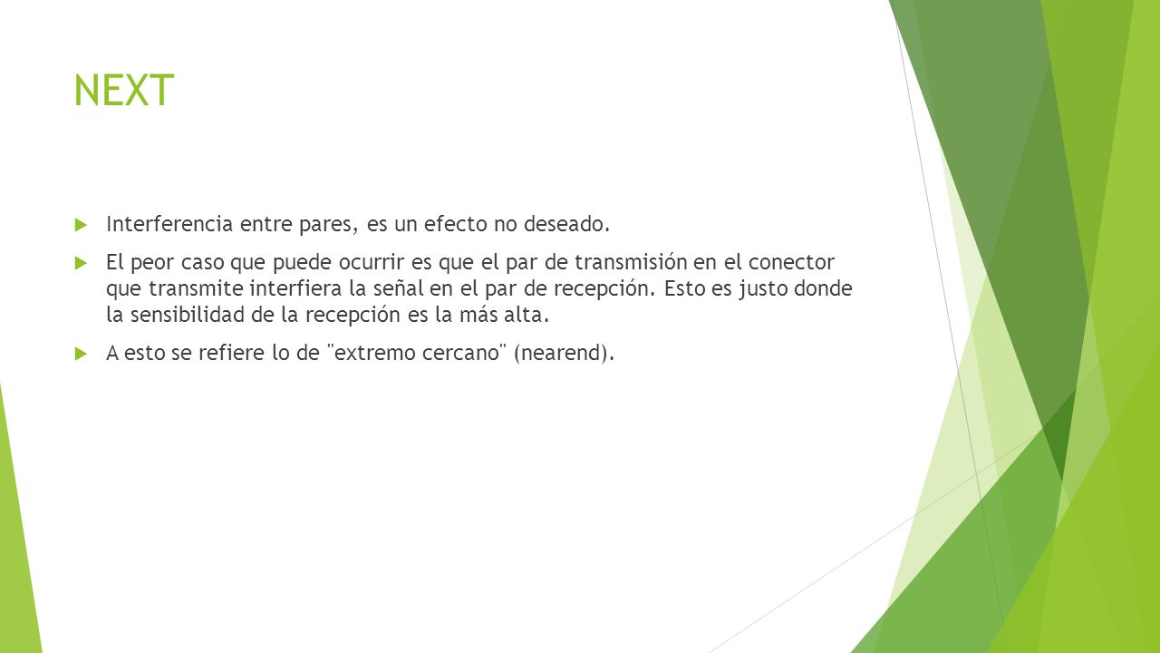 NEXT Interferencia entre pares, es un efecto no deseado.