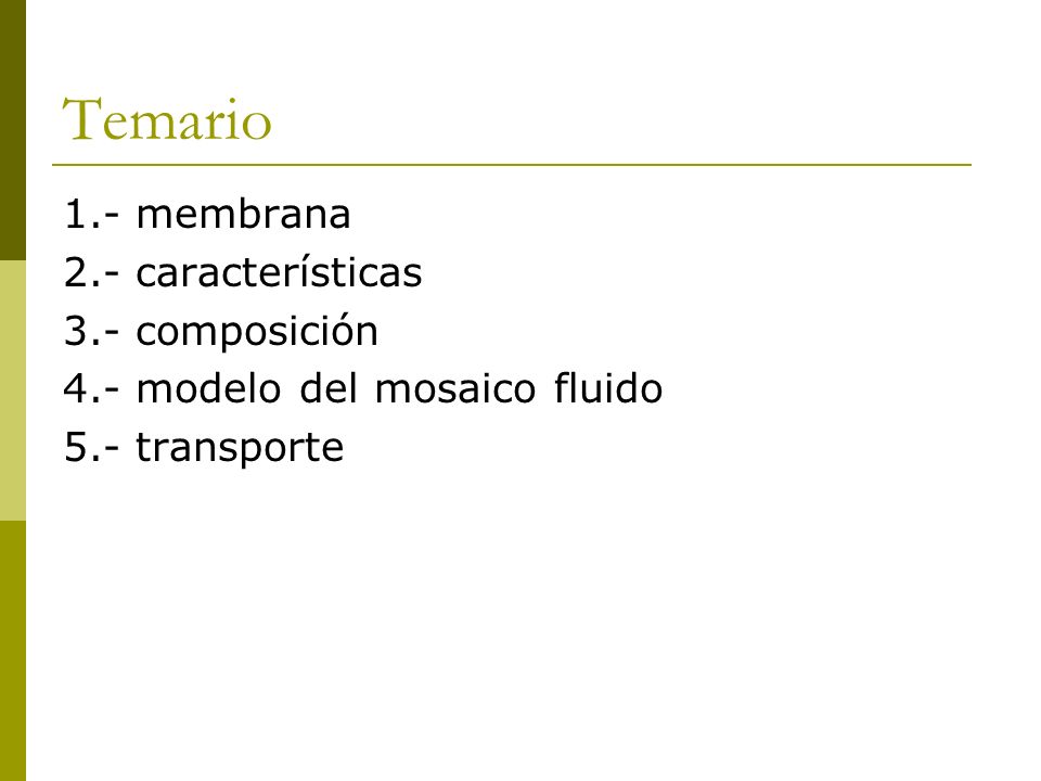Temario 1.- membrana 2.- características 3.- composición