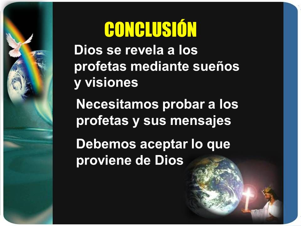 CONCLUSIÓN Dios se revela a los profetas mediante sueños y visiones