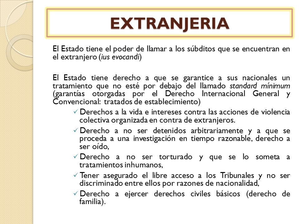 EXTRANJERIA El Estado tiene el poder de llamar a los súbditos que se encuentran en el extranjero (ius evocandi)