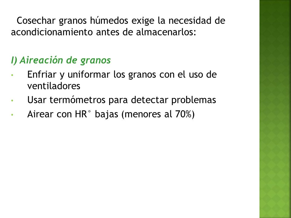 Cosechar granos húmedos exige la necesidad de acondicionamiento antes de almacenarlos: