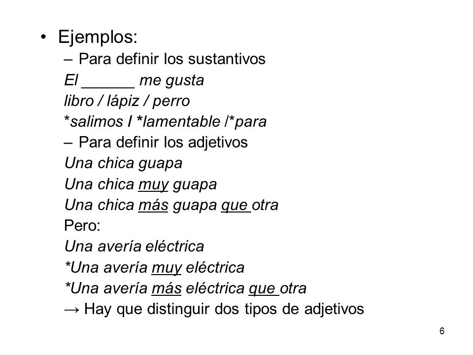 Ejemplos: Para definir los sustantivos El ______ me gusta