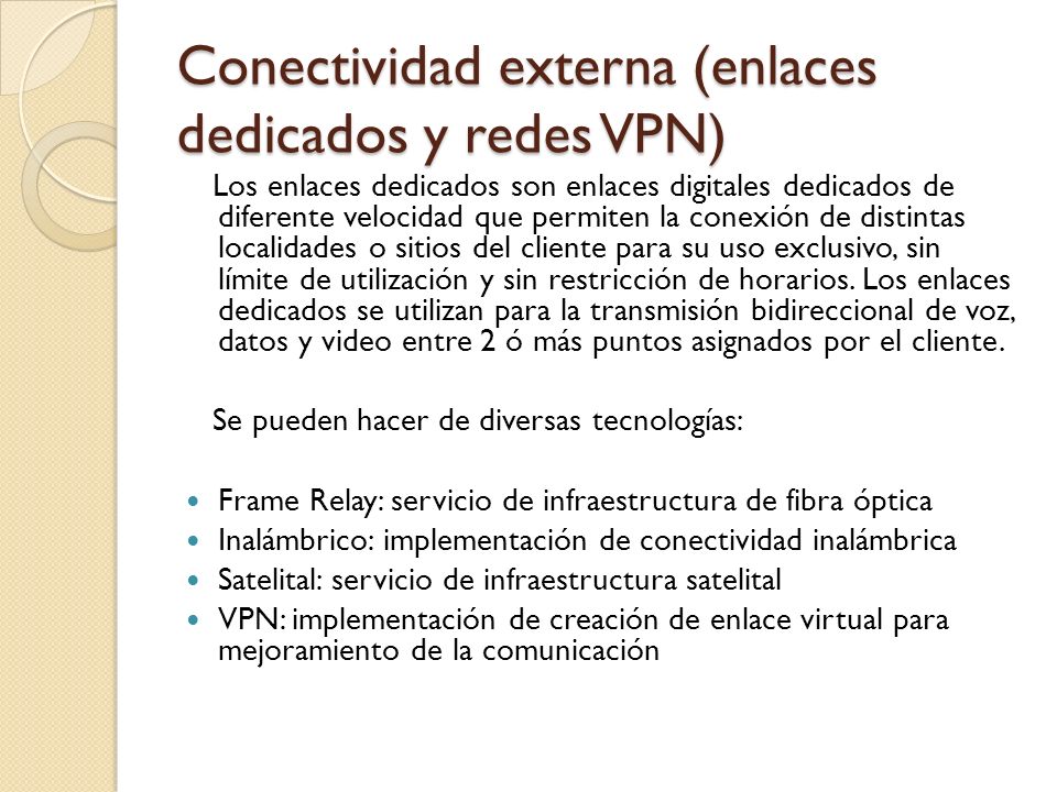 Conectividad externa (enlaces dedicados y redes VPN)