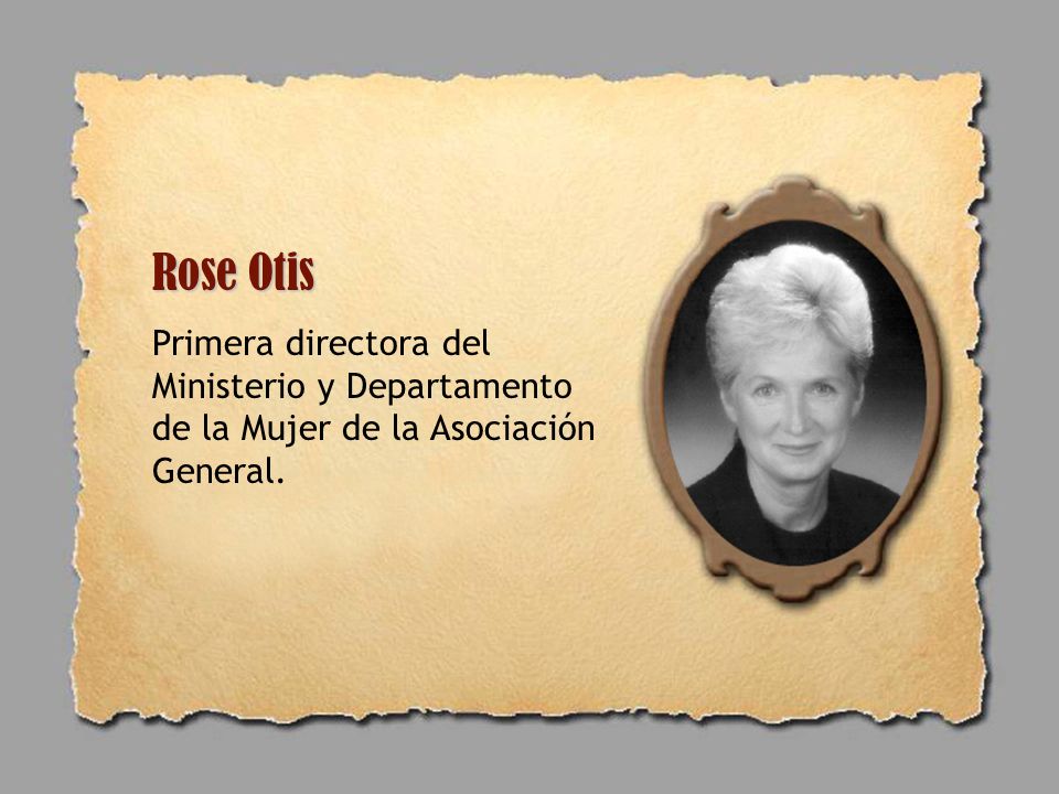 Rose Otis Primera directora del Ministerio y Departamento de la Mujer de la Asociación General.