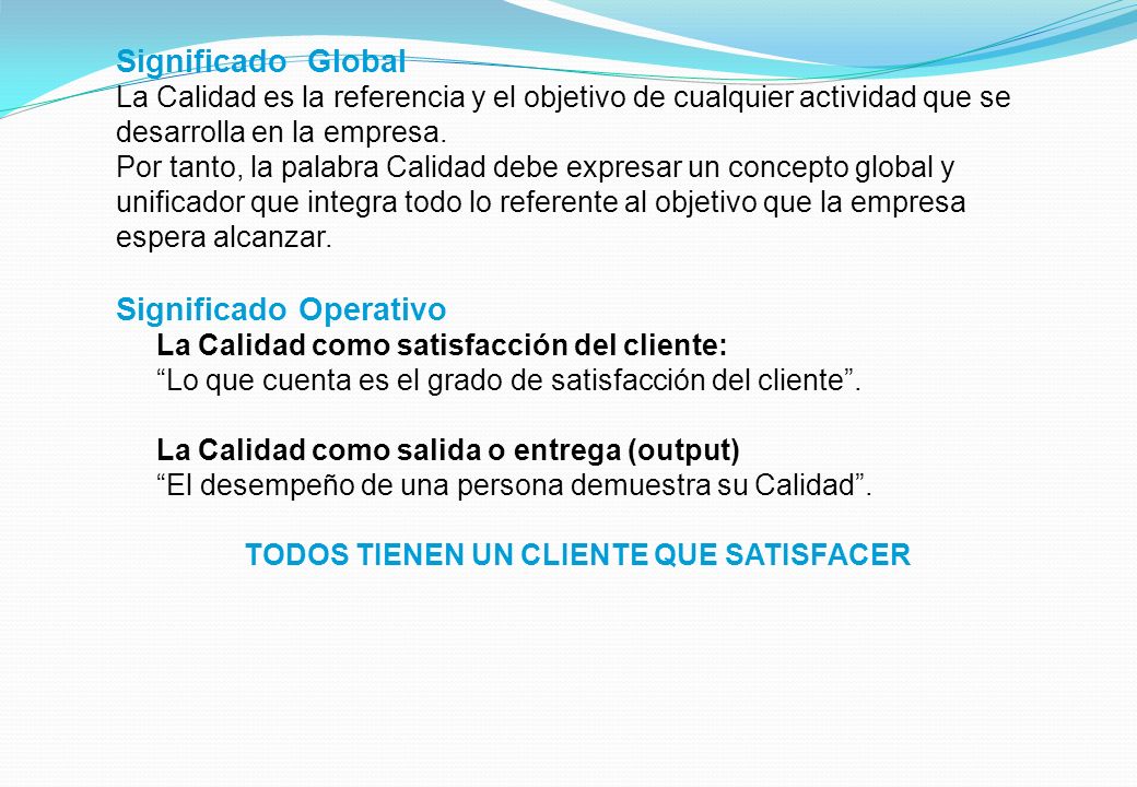 TODOS TIENEN UN CLIENTE QUE SATISFACER