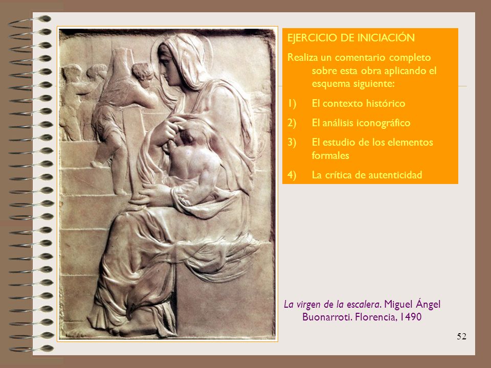 La virgen de la escalera. Miguel Ángel Buonarroti. Florencia, 1490